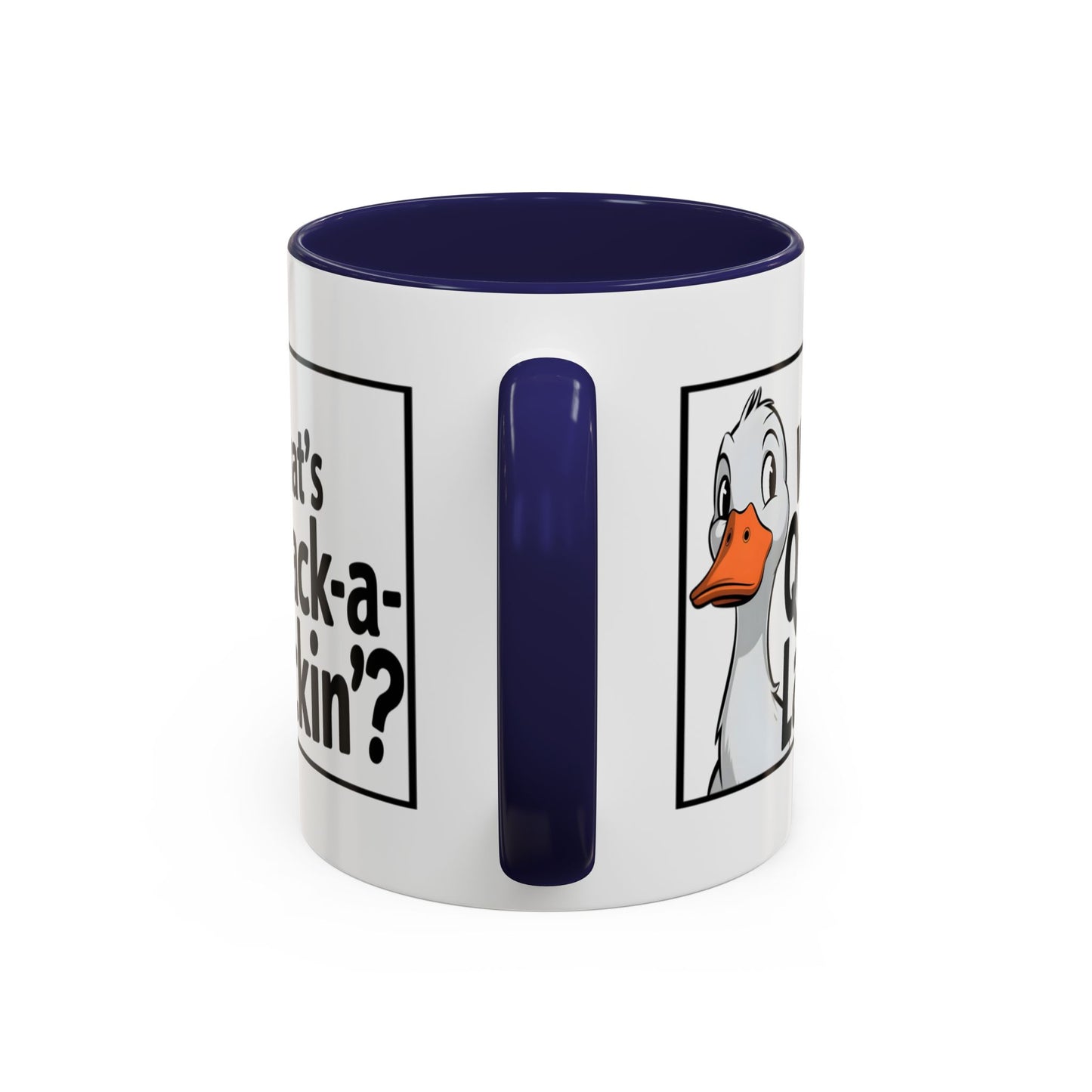Humor Mug - What's Quack-a-Lackin'