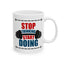 Motivation Mug - Stop Thinking Start Doing Workout