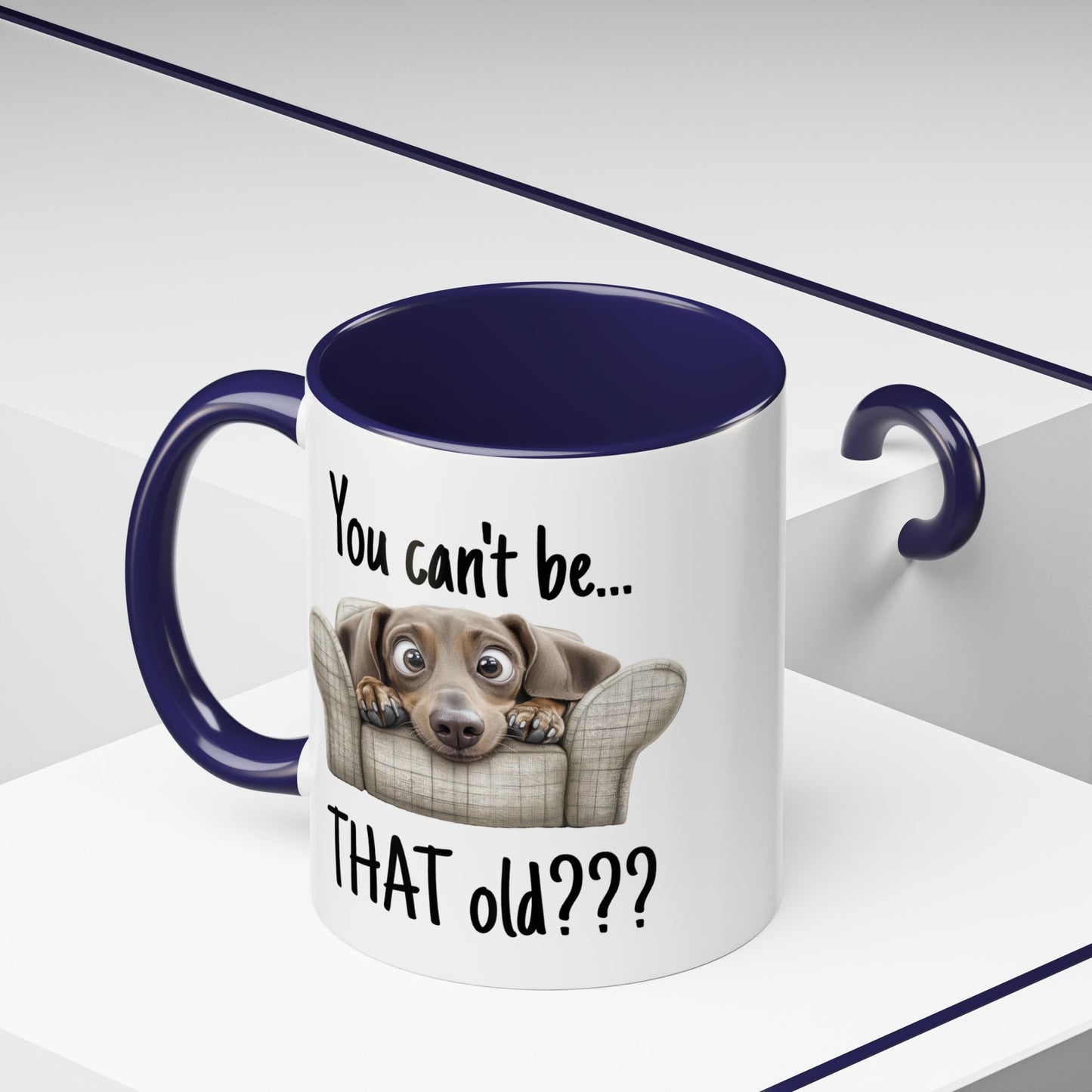 Birthday Mug - You Can't Be That Old