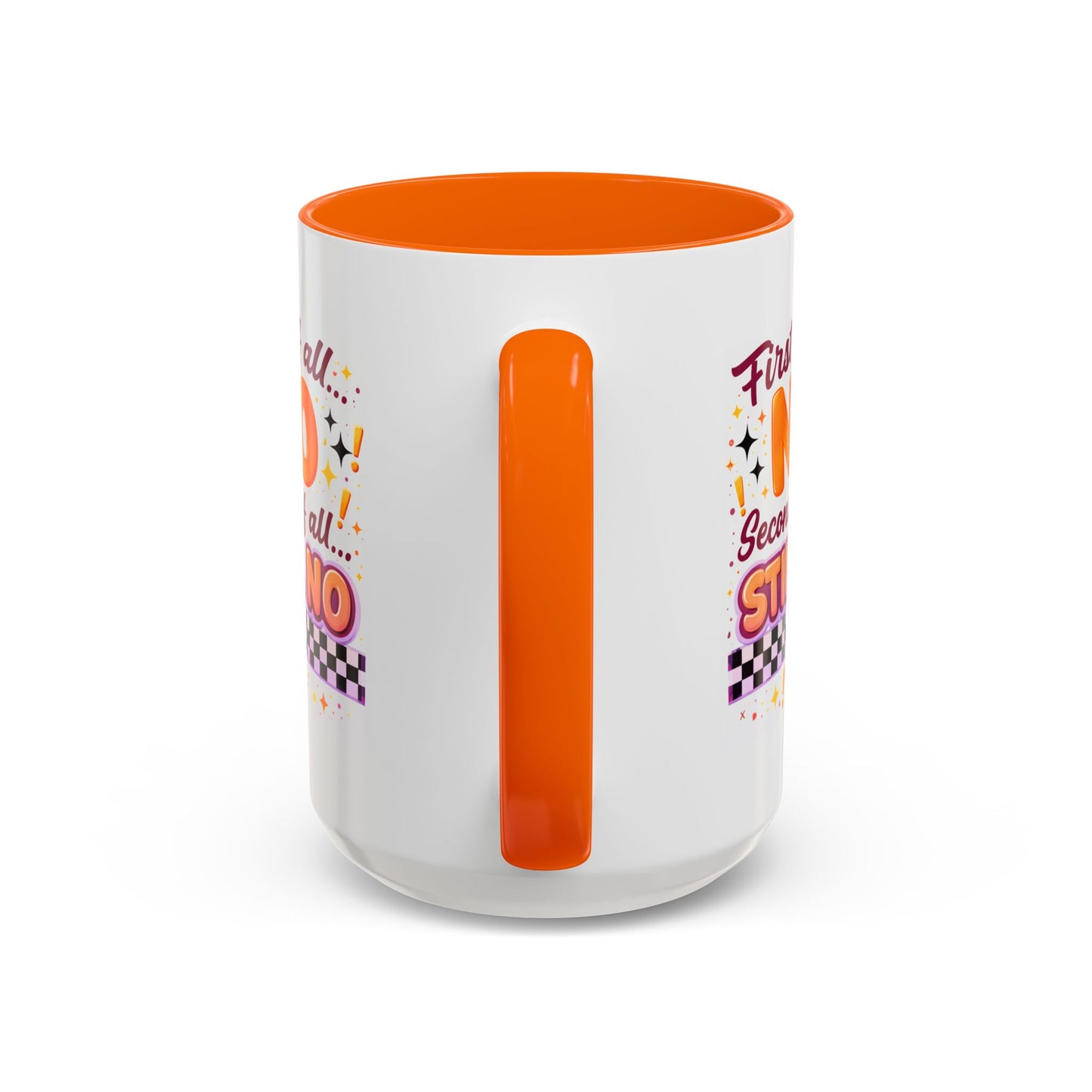 Humor Mug - First of All No