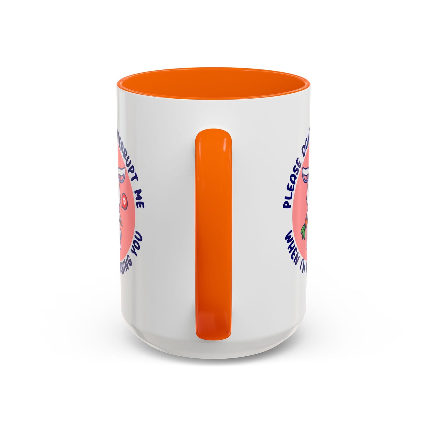 Humor Mug - Please Don't Interrupt Me