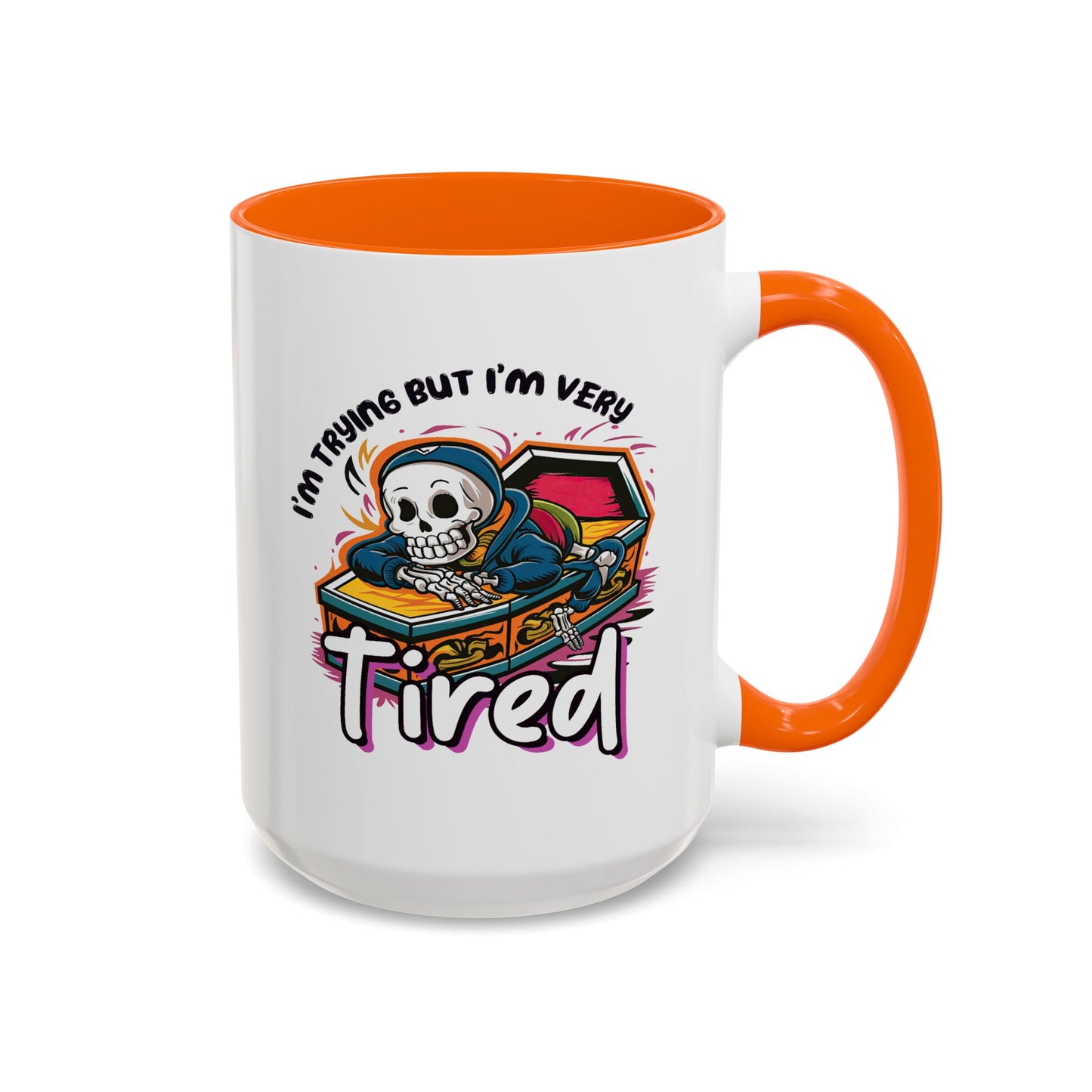 Humor Mug - I'm Trying But I'm Very Tired