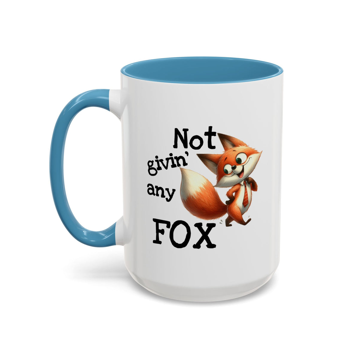 Humor Mug - Not Givin Any Fox
