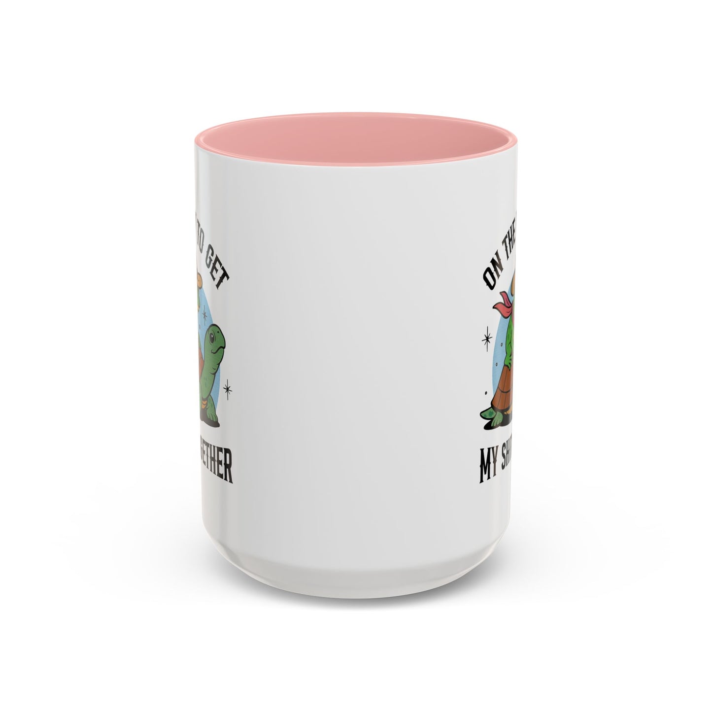 Humor Mug - On My Way to Get My Shit Toghether