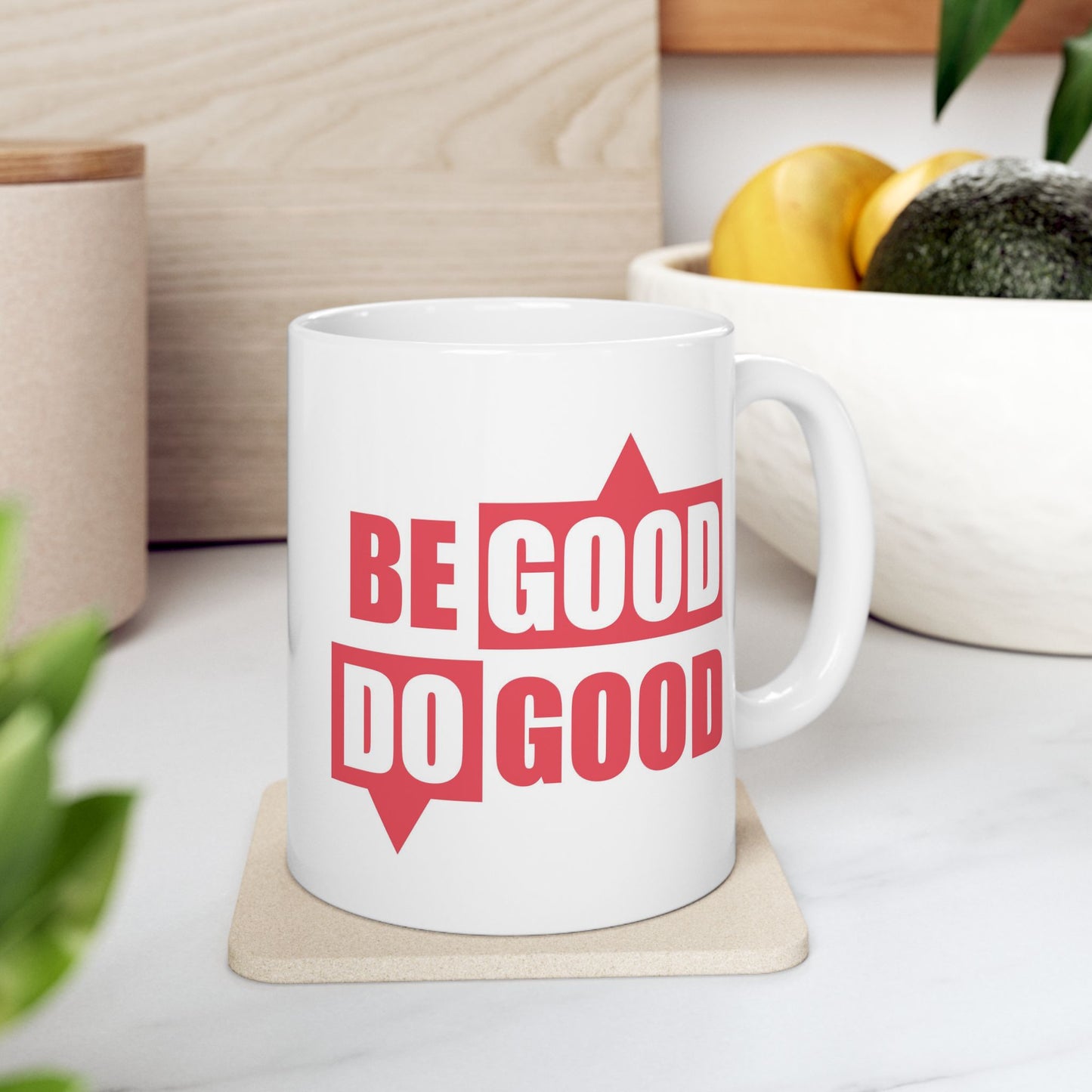 Motivation Mug - Be Good Do Good