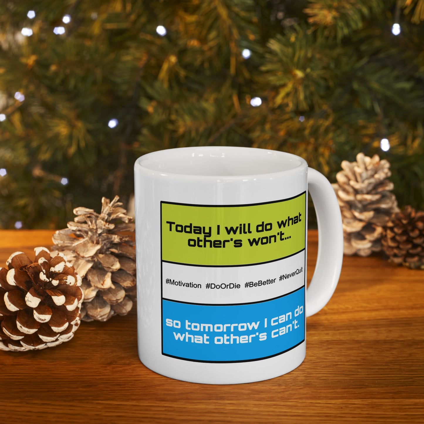 Motivation Mug - Today I Will Do What Others Won't