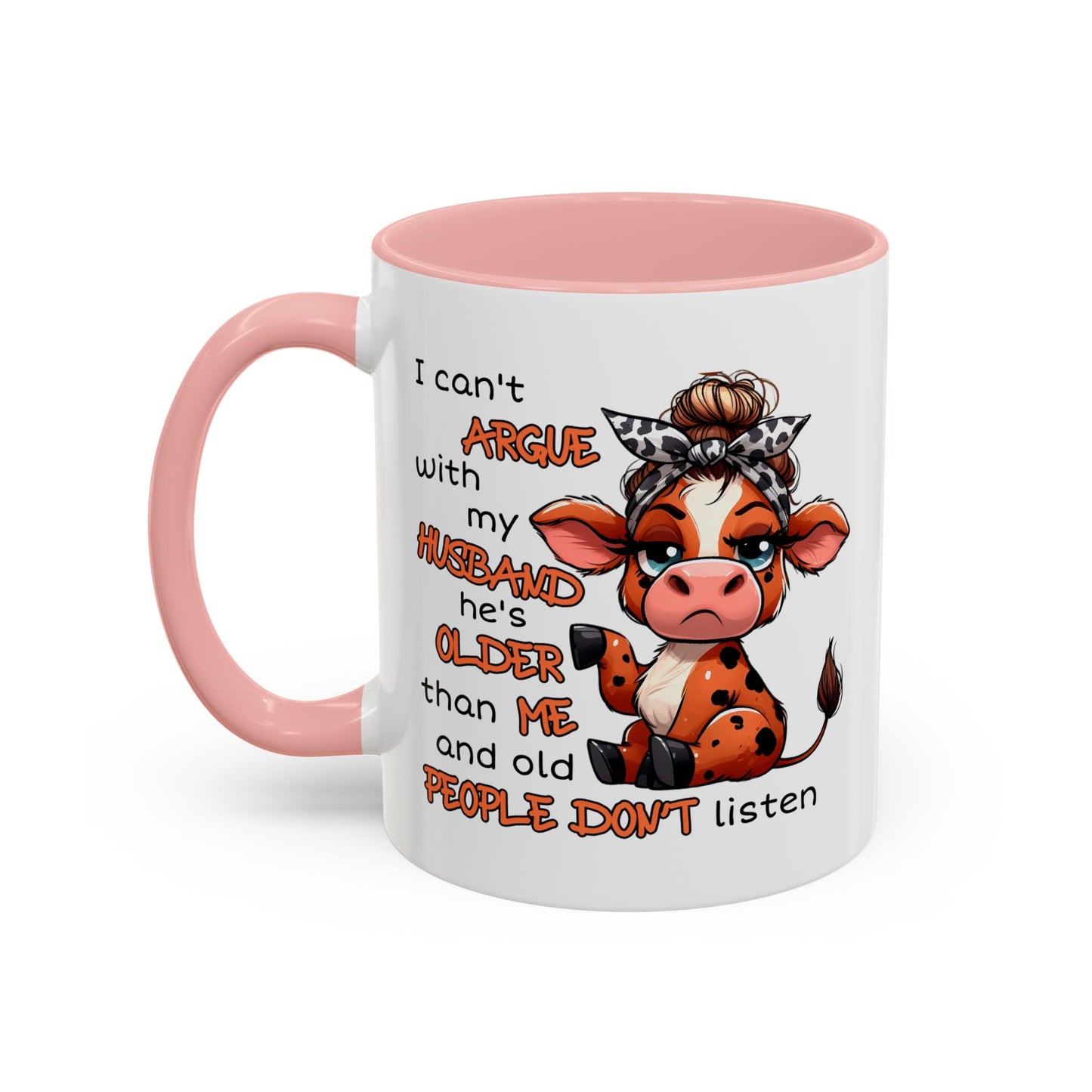 Humor Mug - I Can't Argue With My Husband