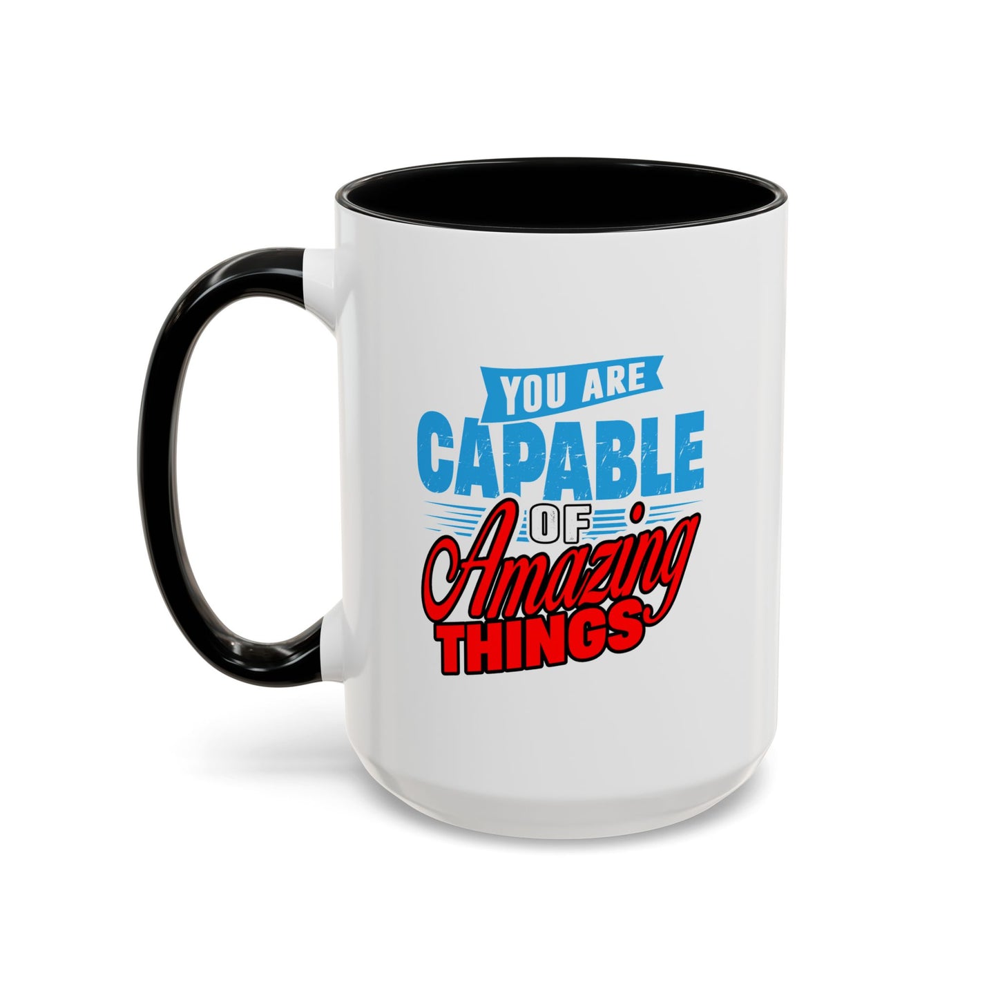 Motivation Mug - You Are Capable of Amazing Things