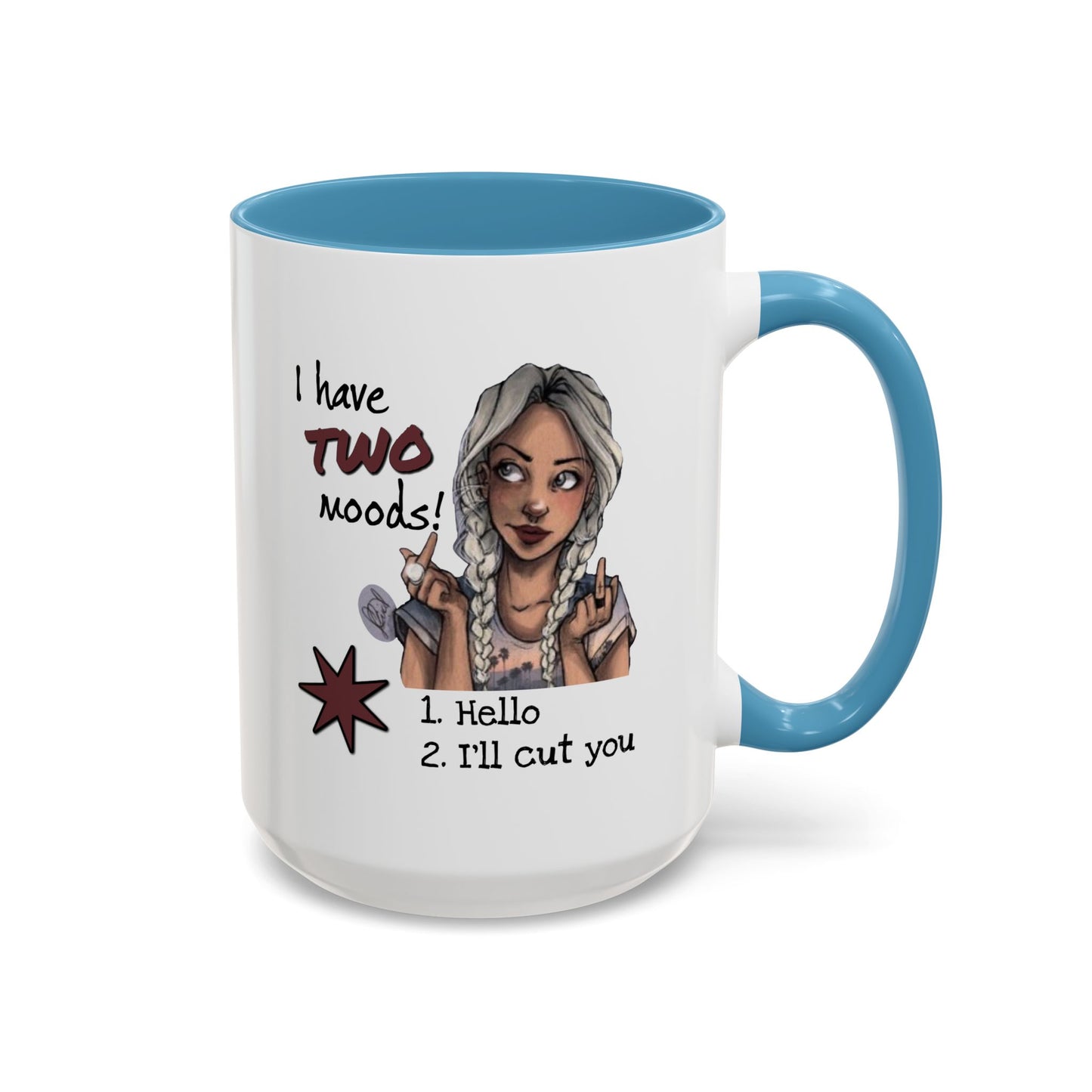 Humor Mug - I Have Two Moods