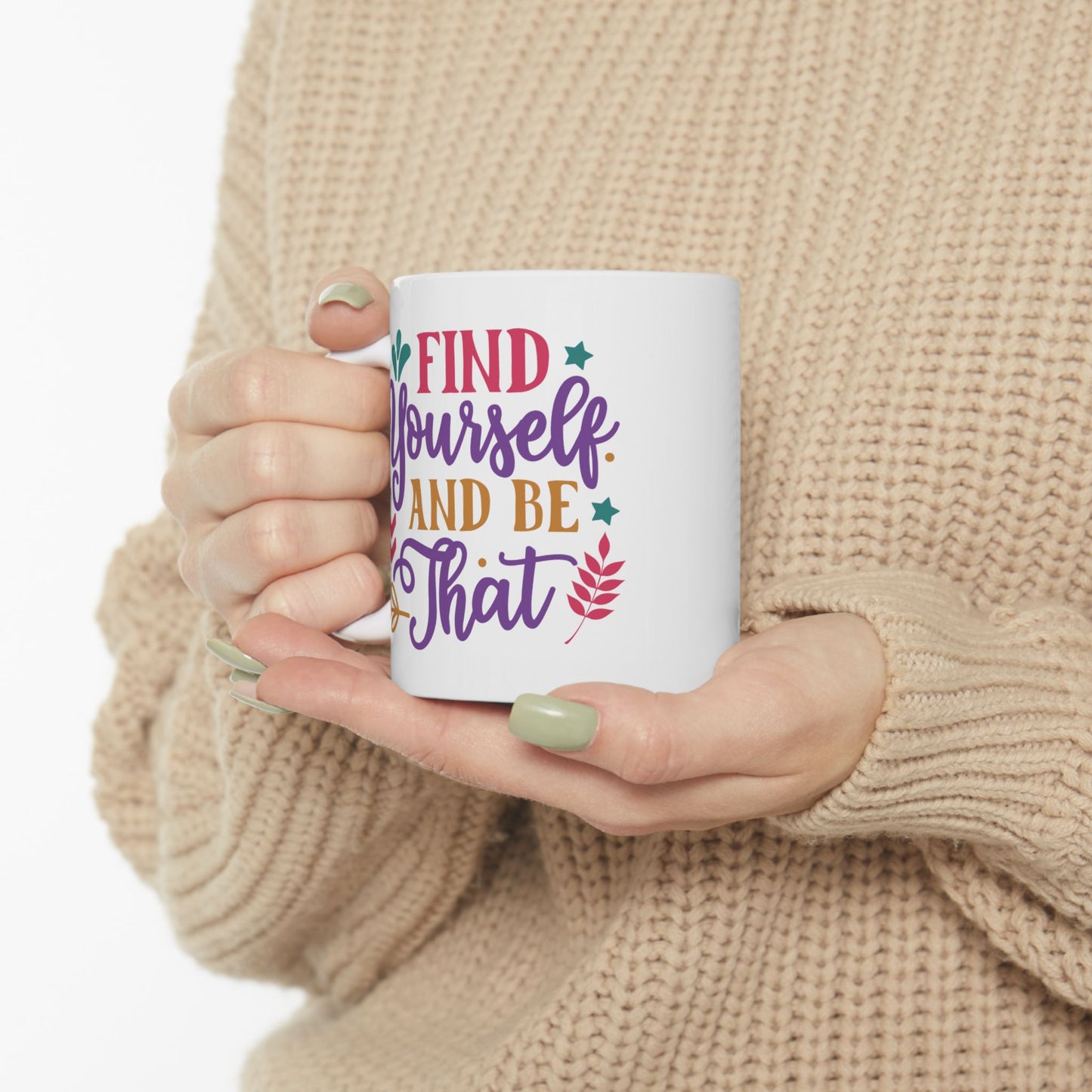 Motivation Mug - Find Yourself and Be That