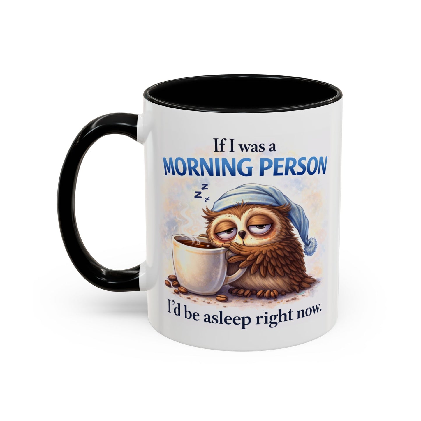 Humor Mug - If I Was A Morning Person
