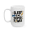Humor Mug - Sleep is My Super-Power