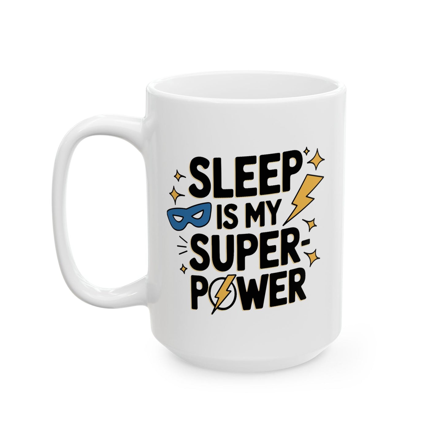 Humor Mug - Sleep is My Super-Power
