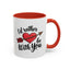 Valentine's Day Mug - I'd Rather Be With You