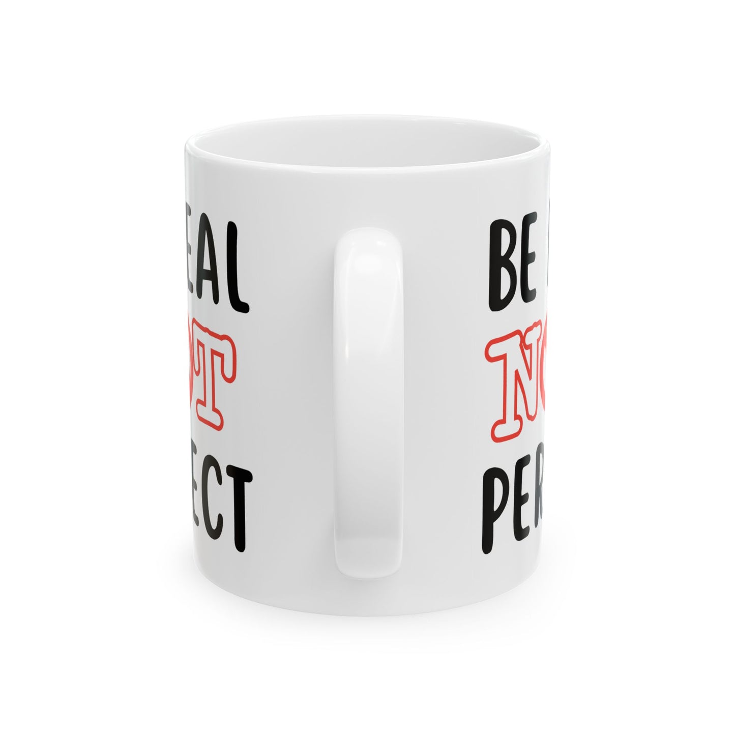 Motivation Mug - Be Real Not Perfect