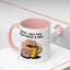 Humor Mug - Coffee When Your Brain Needs a Hug