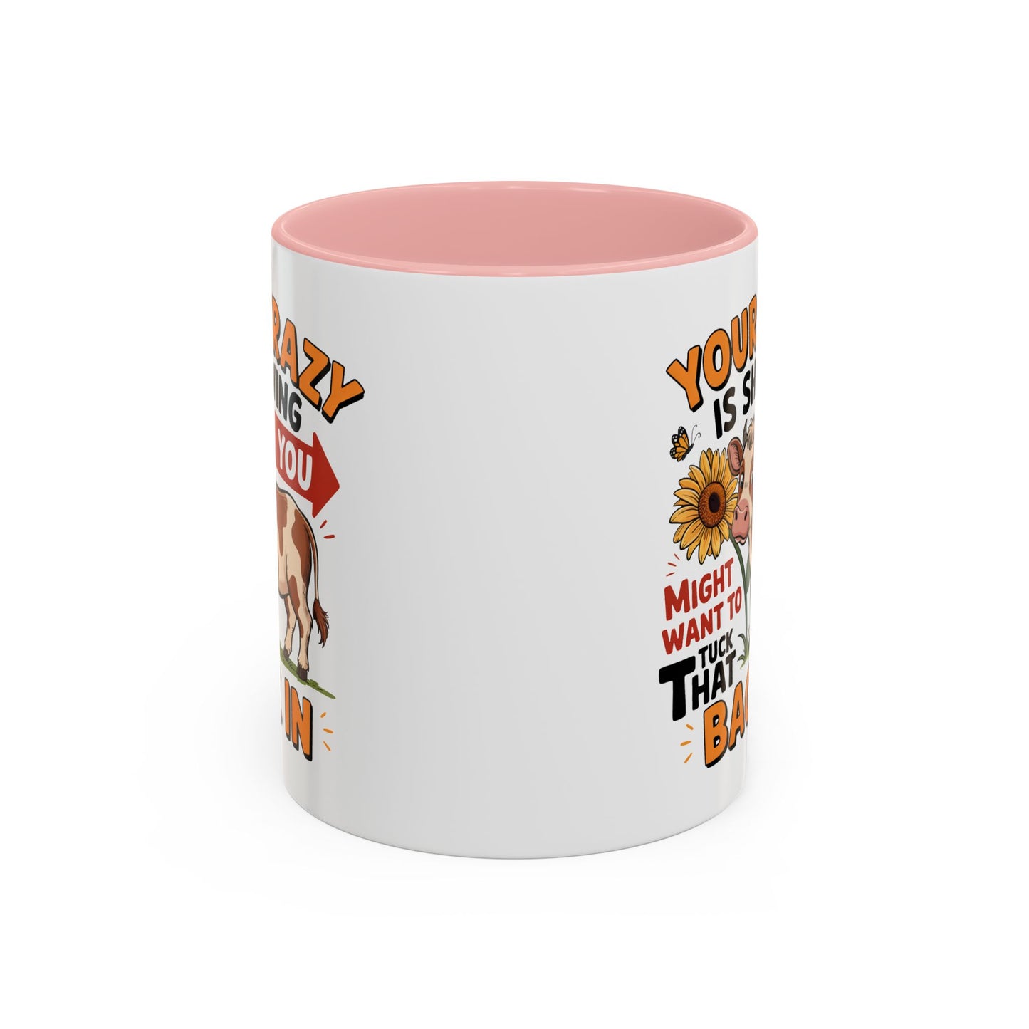 Humor Mug - You're Crazy is Showing