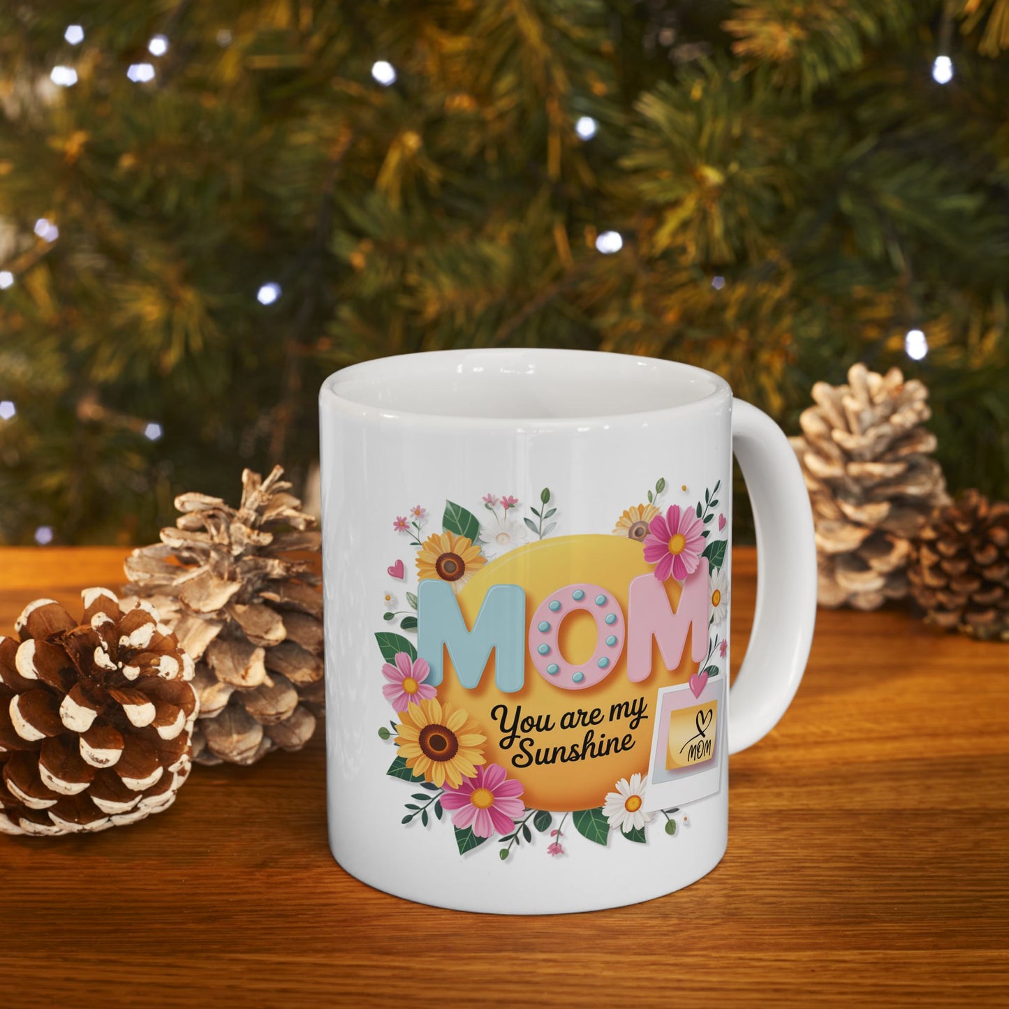 Mother's Day Mug - Mom You Are My Sunshine