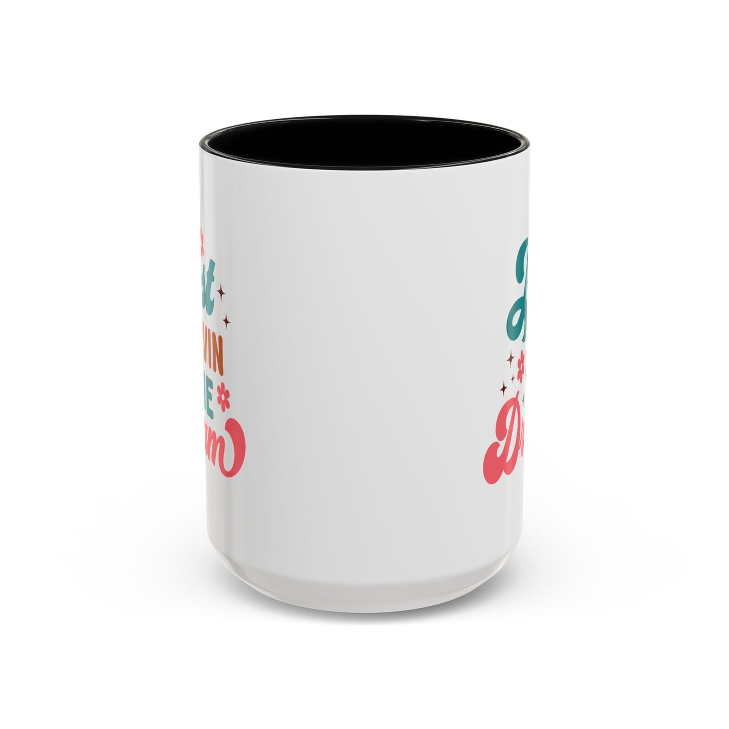 Motivational Mug - Just Livin' The Dream