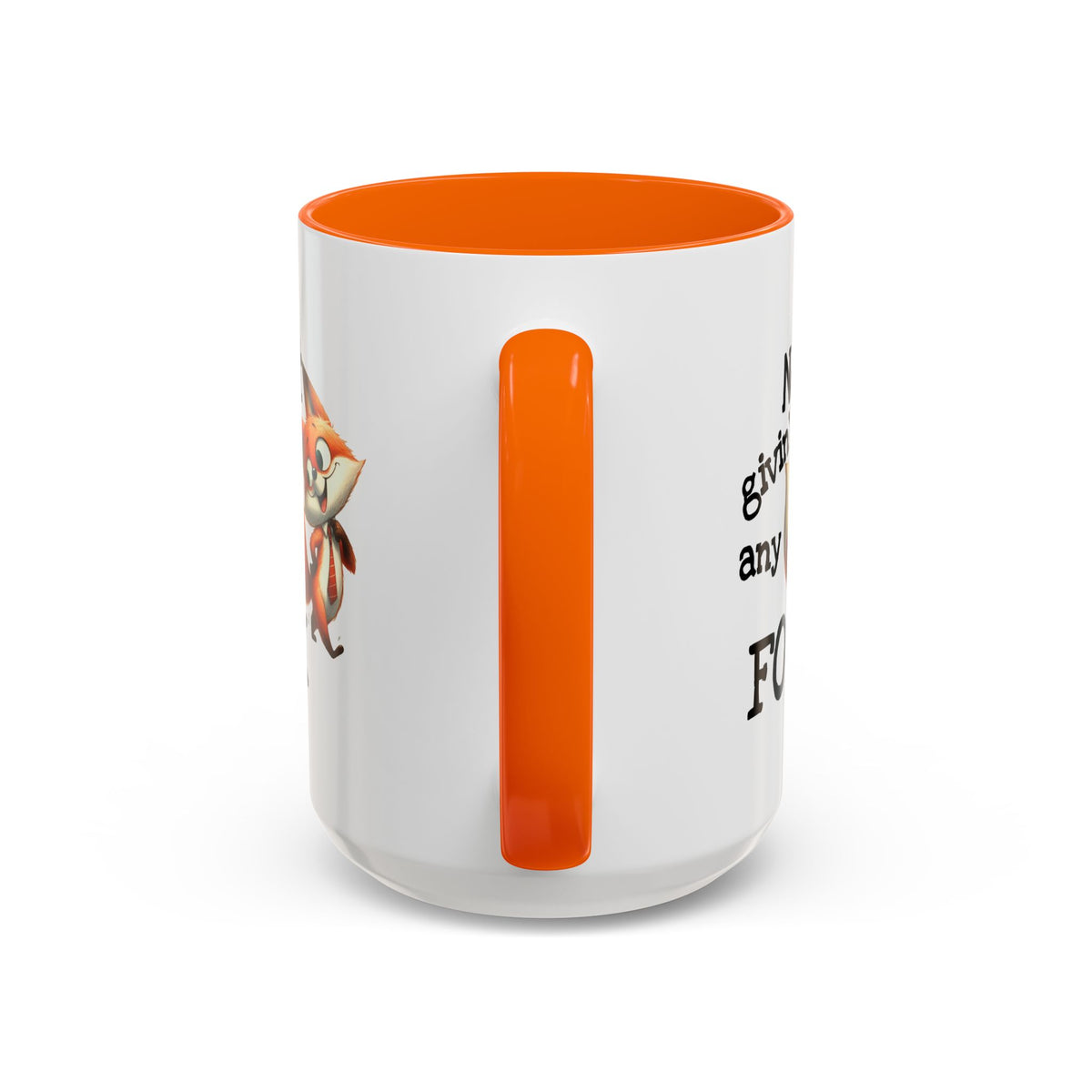 Humor Mug - Not Givin Any Fox