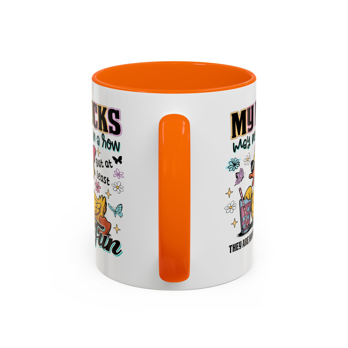 Humor Mug - My Ducks May Not Be In a Row