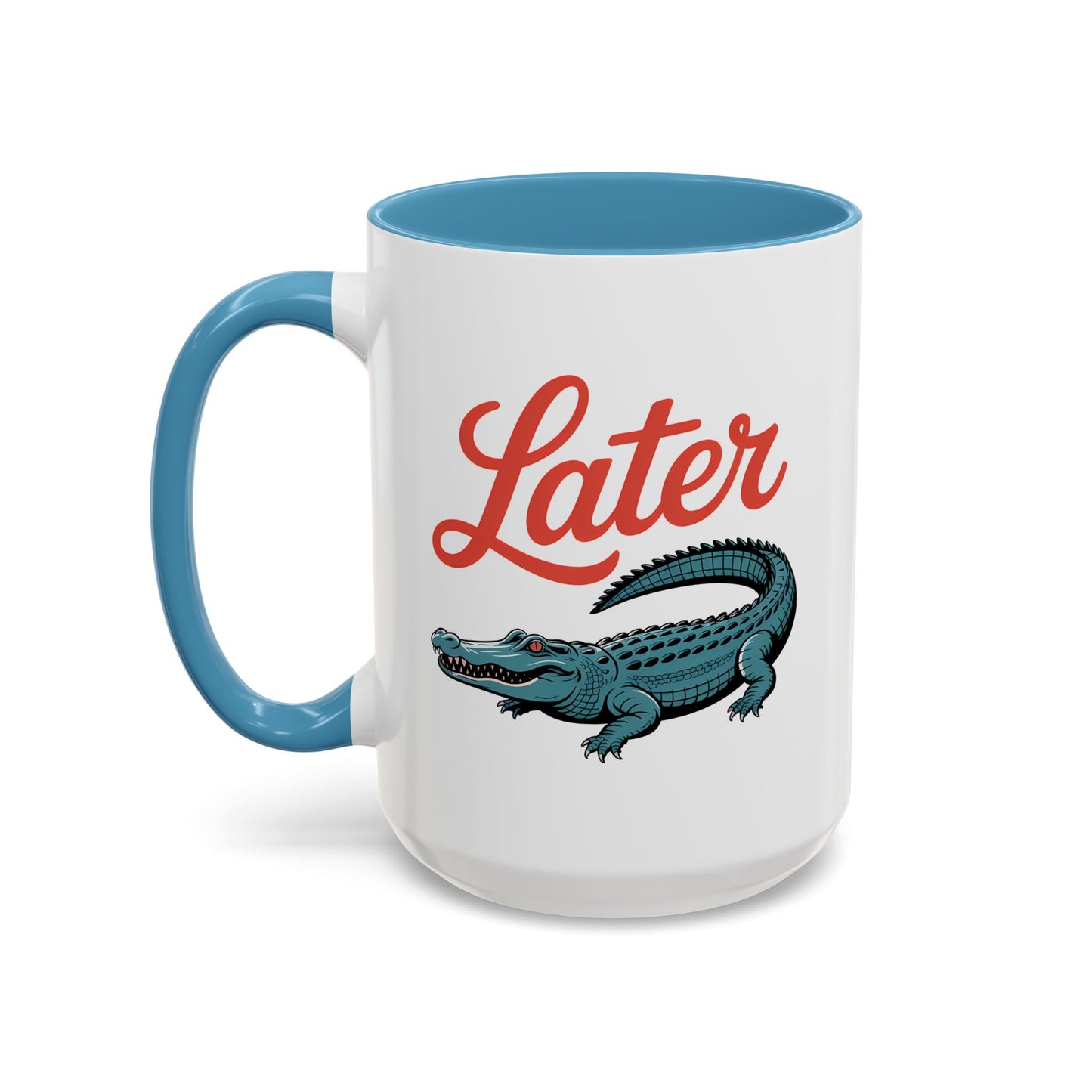 Humor Mug - Later Gator
