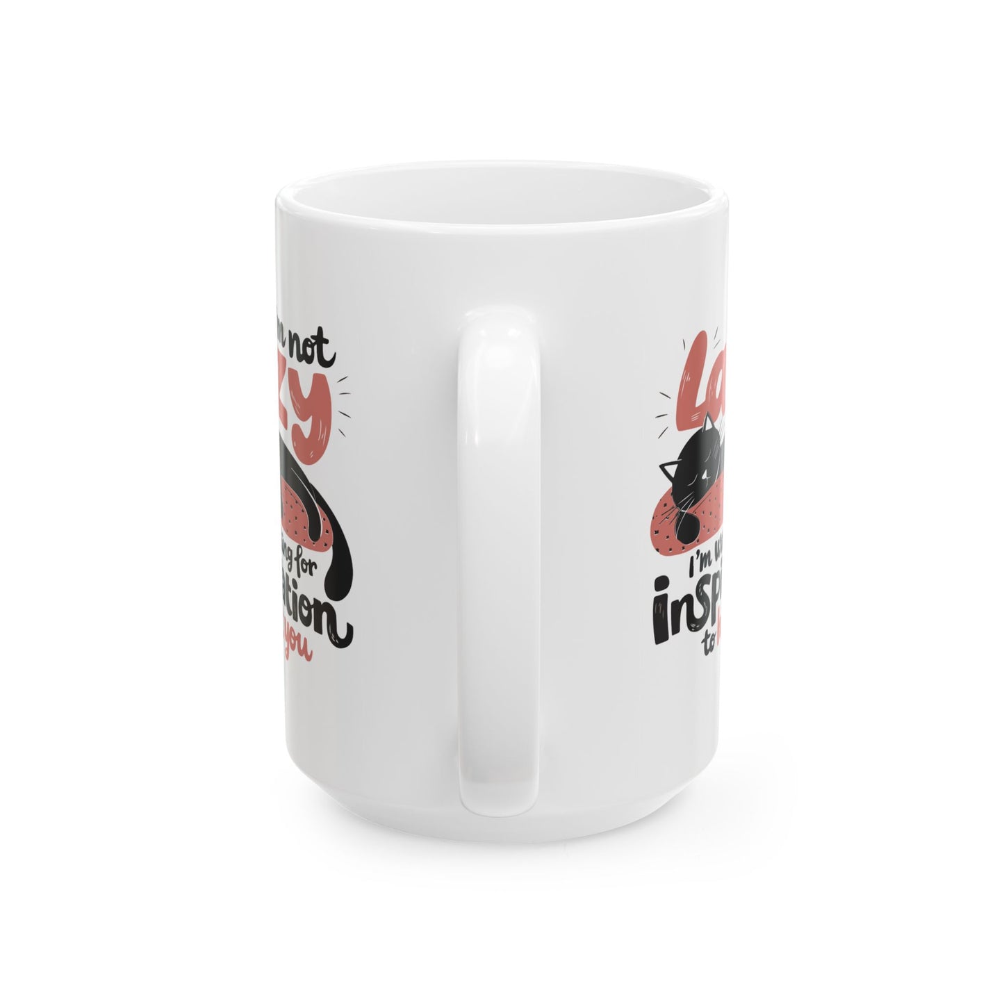 Humor Mug - I'm Not Lazy I'm Waiting