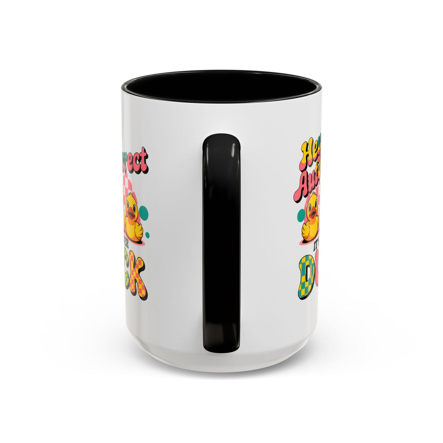 Humor Mug - Hey Autocorrect It's Never Duck