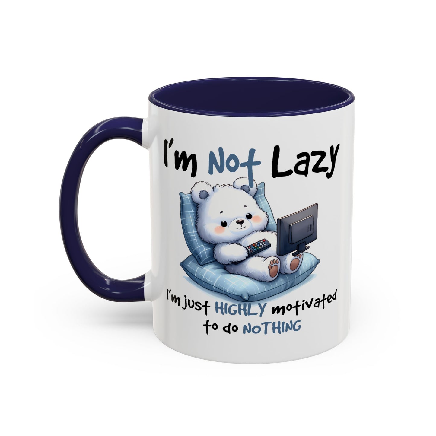 Humor Mug - I'm Not Lazy