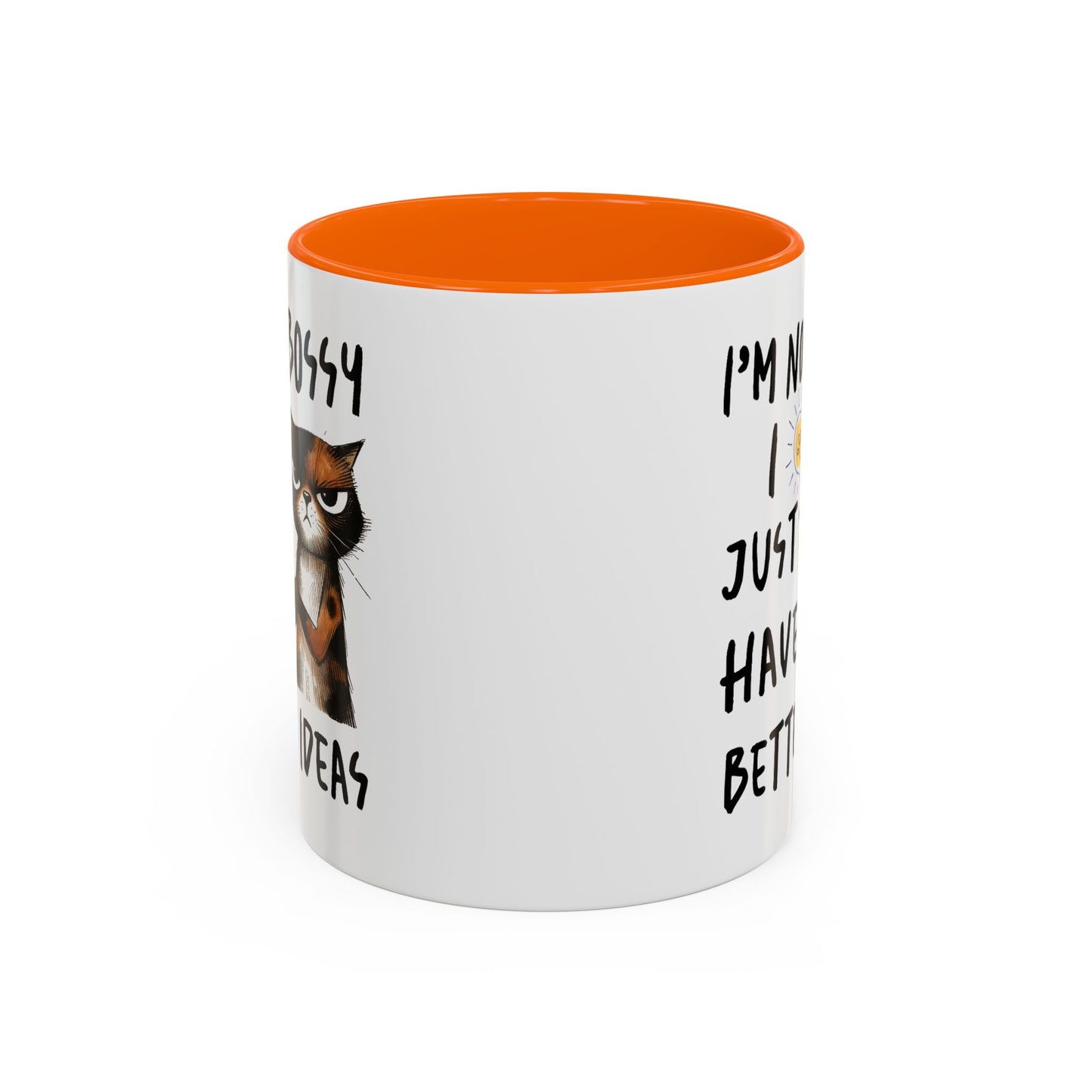 Humor Mug -I'm Not Bossy I Just Have Better Ideas