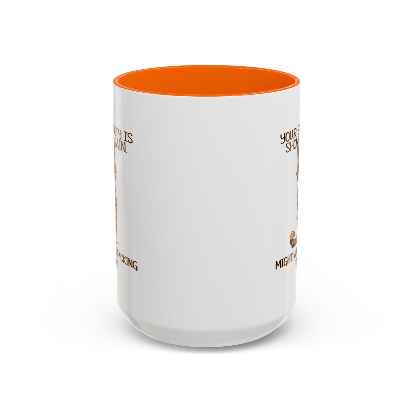 Humor Mug - Your Stupidity is Showing Again