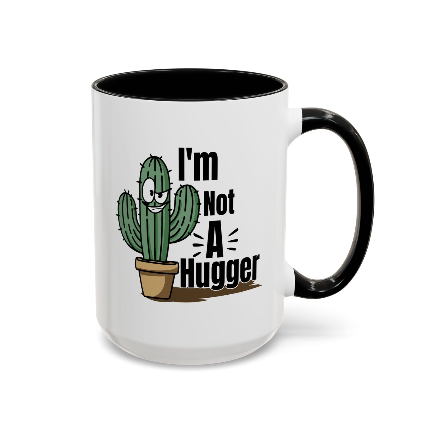 Humor Mug - I'm Not A Hugger