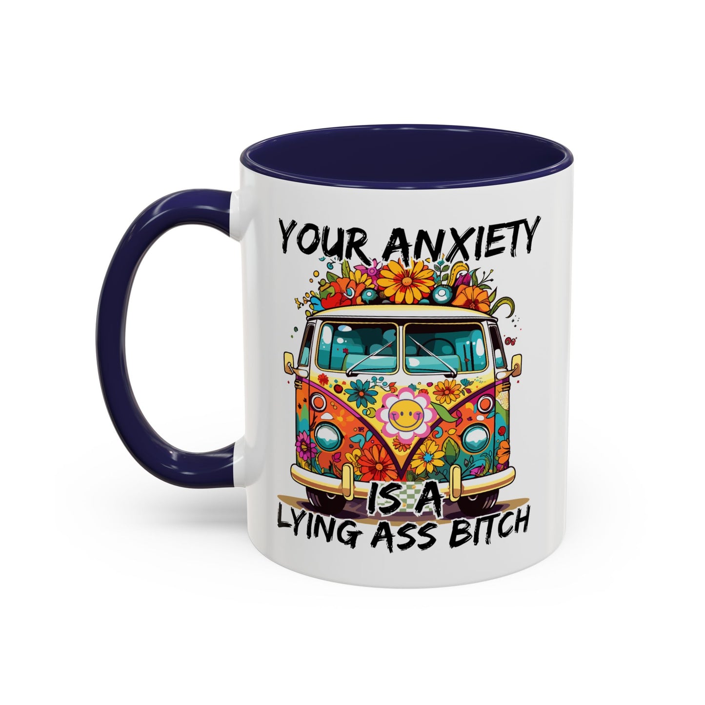 Humor Mug - Your Anxiety is a Lying Ass Bitch