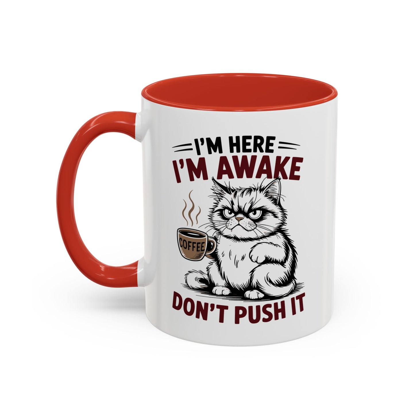 Office Mug - I'm Here I'm Awake