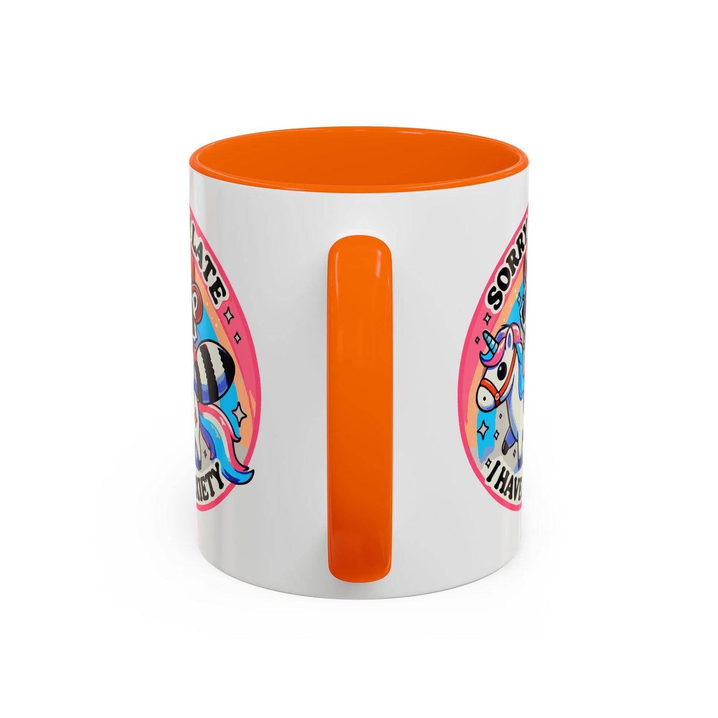 Humor Mug - Sorry I'm Late I Have Anxiety