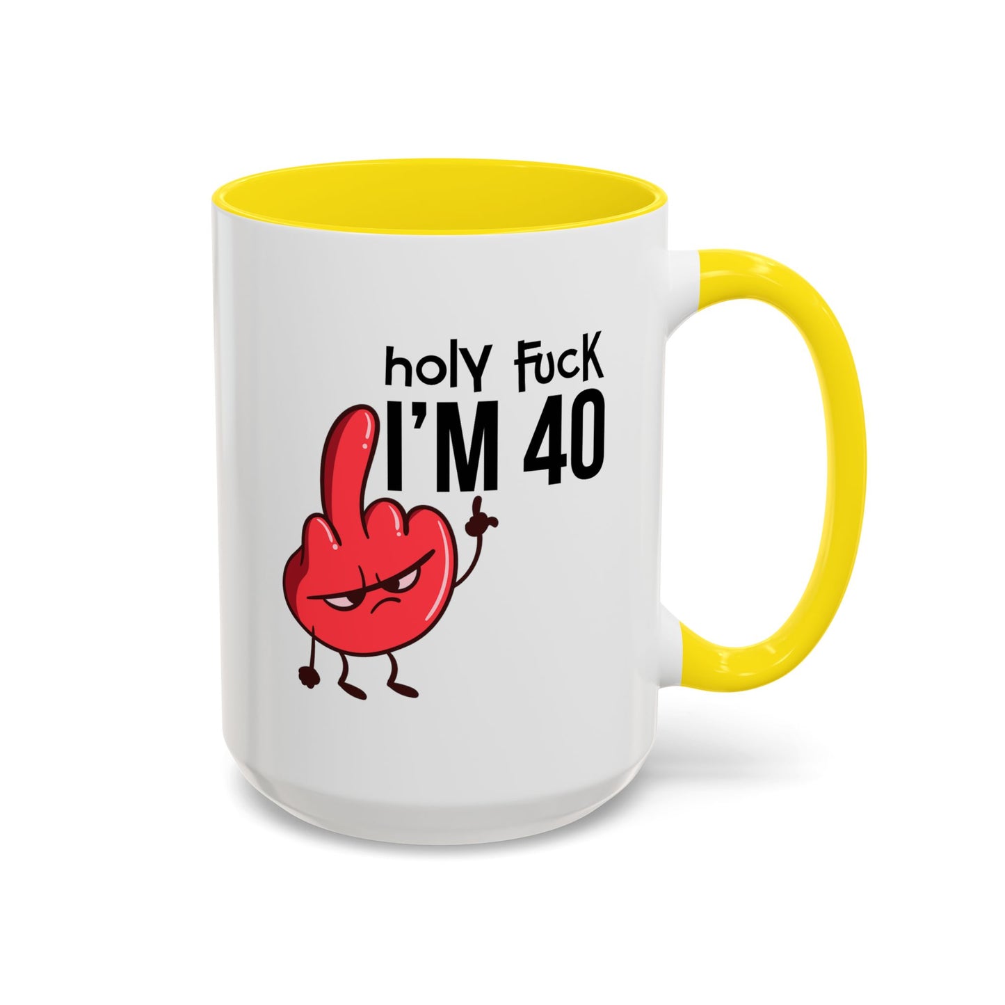 Adult Mug - Holy Fuck I'm Fourty