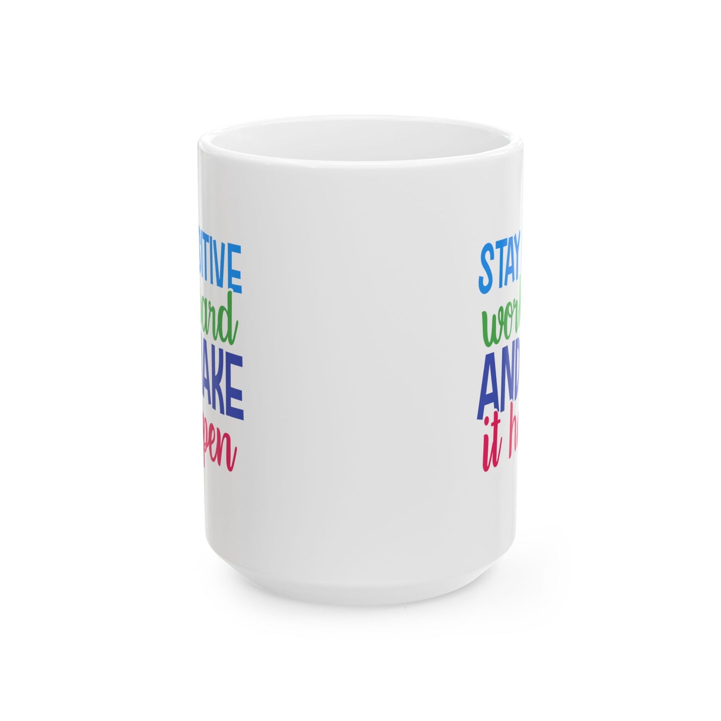 Motivation Mug - Stay Positive Work Hard and Make It Happen