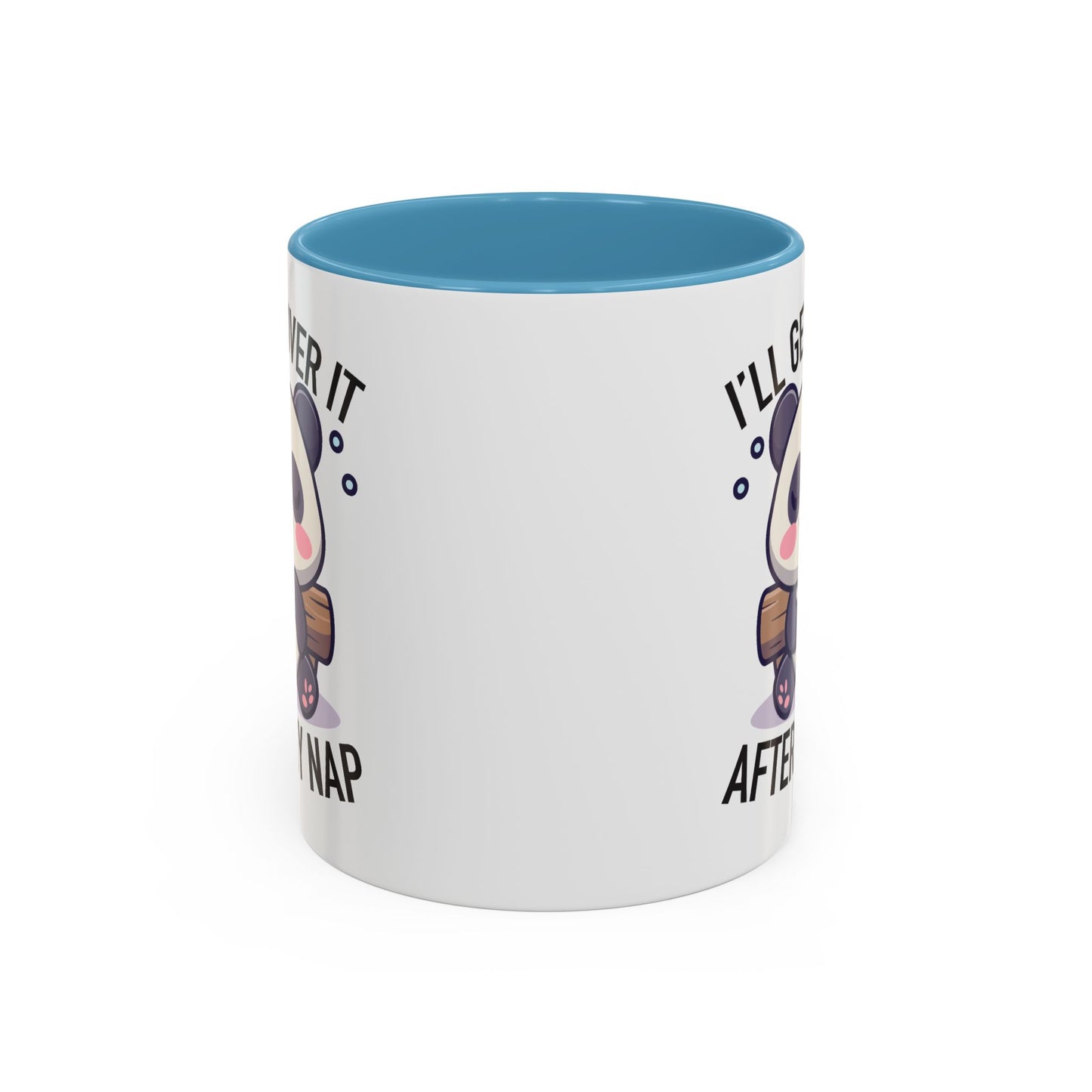 Humor Mug - I'll Get Over It After My Nap