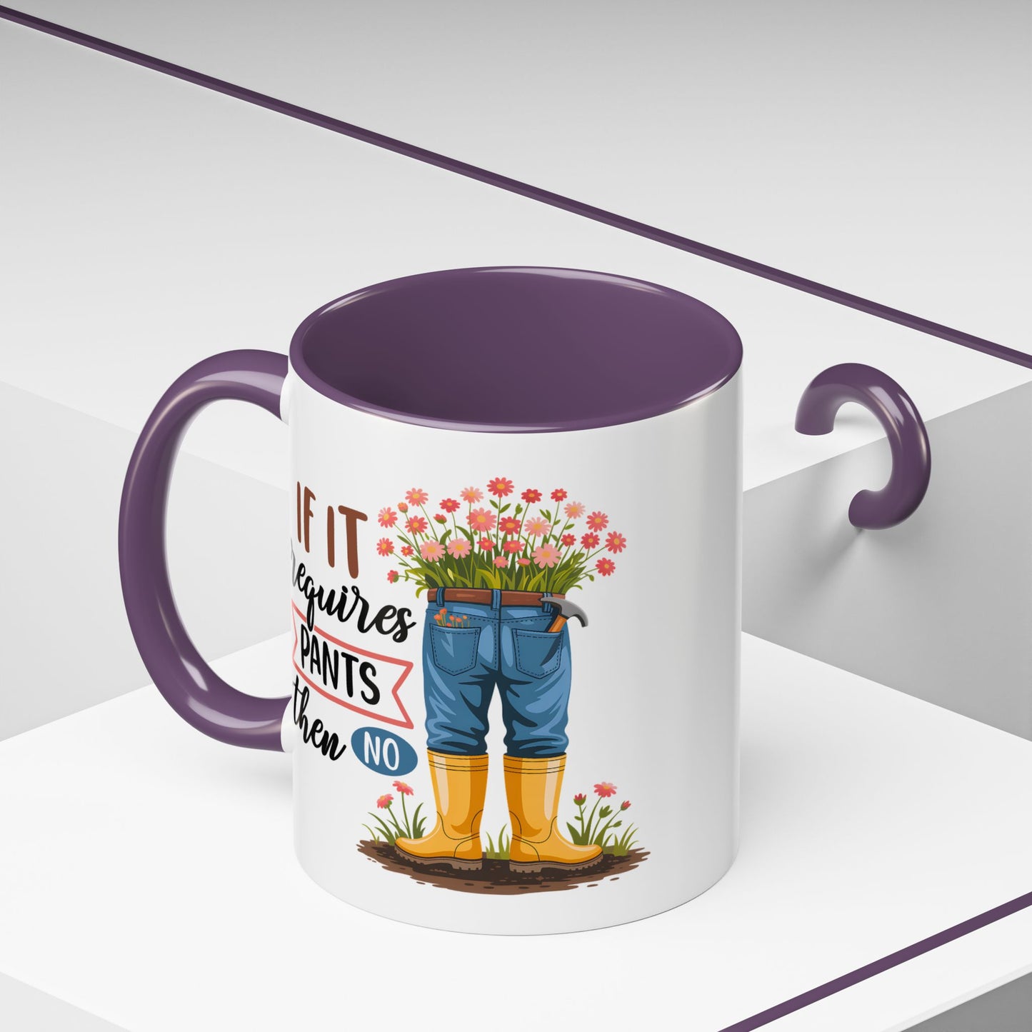 Humor Mug - If It Requires Pants Then No
