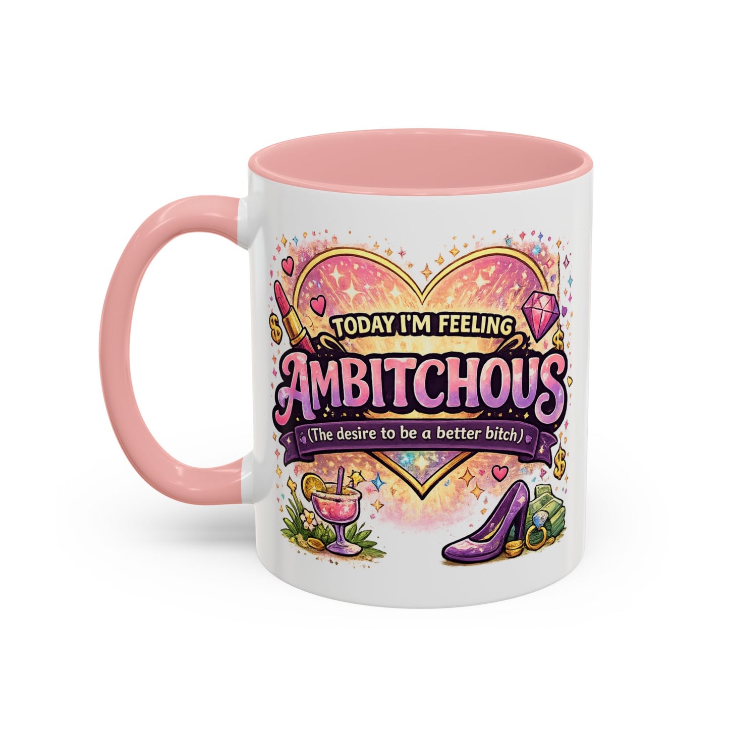 Humor Mug - Ambitchous