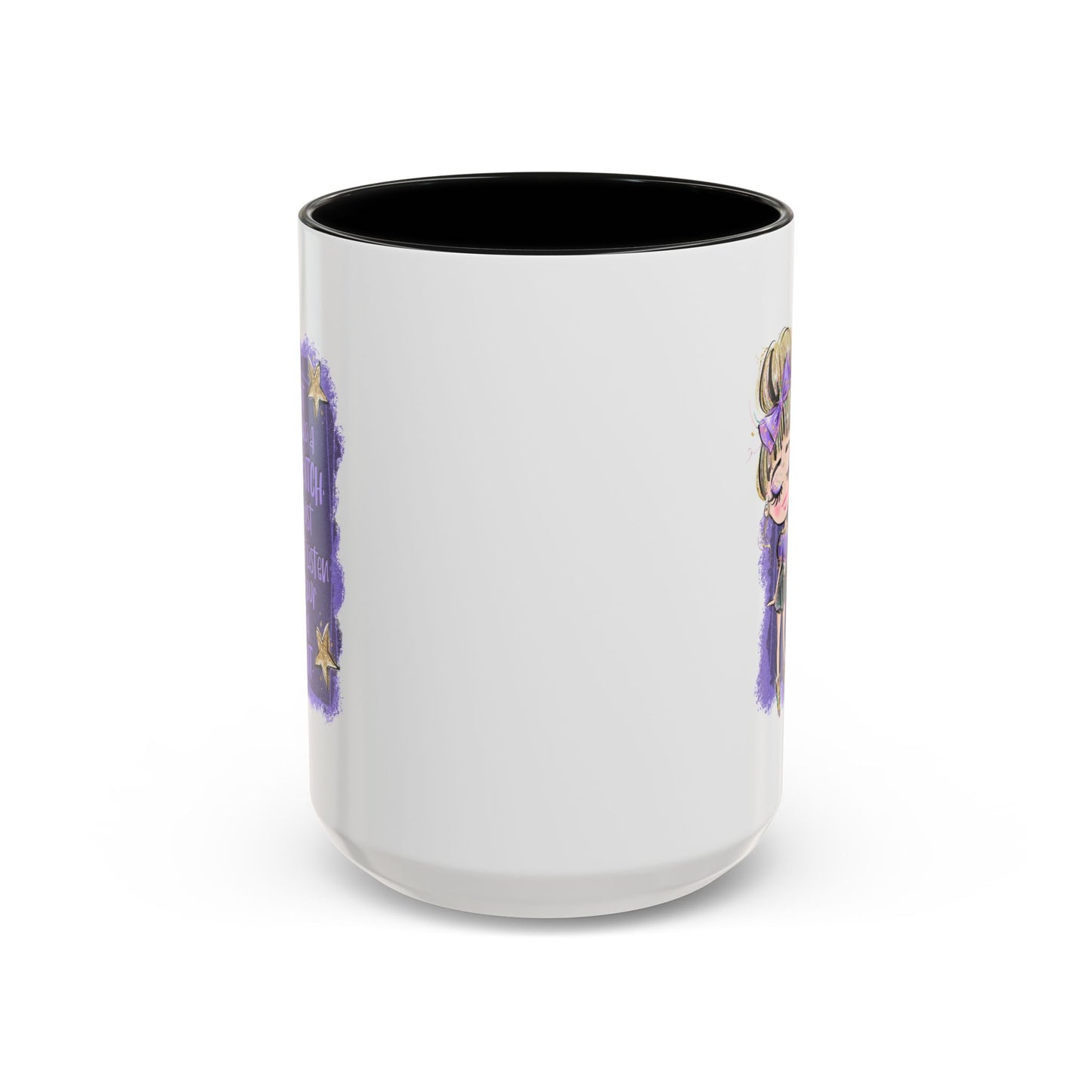 Humor Mug - I'm Not Being a Bitch