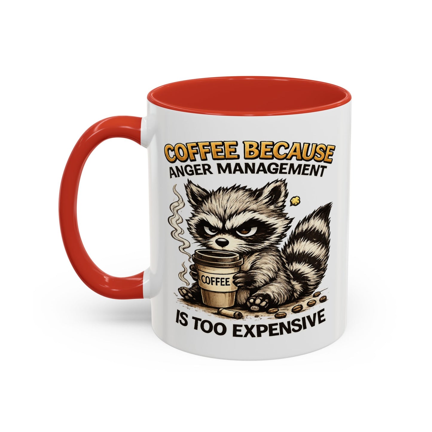 Humor Mug -  Coffee Because Anger