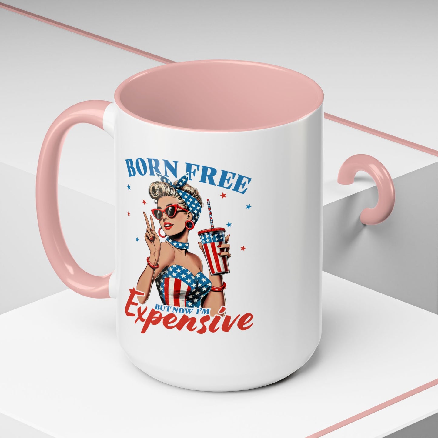 4th of July Mug - Born Free But Now I'm Expensive