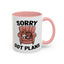 Animal Mug - Sorry Got Plans