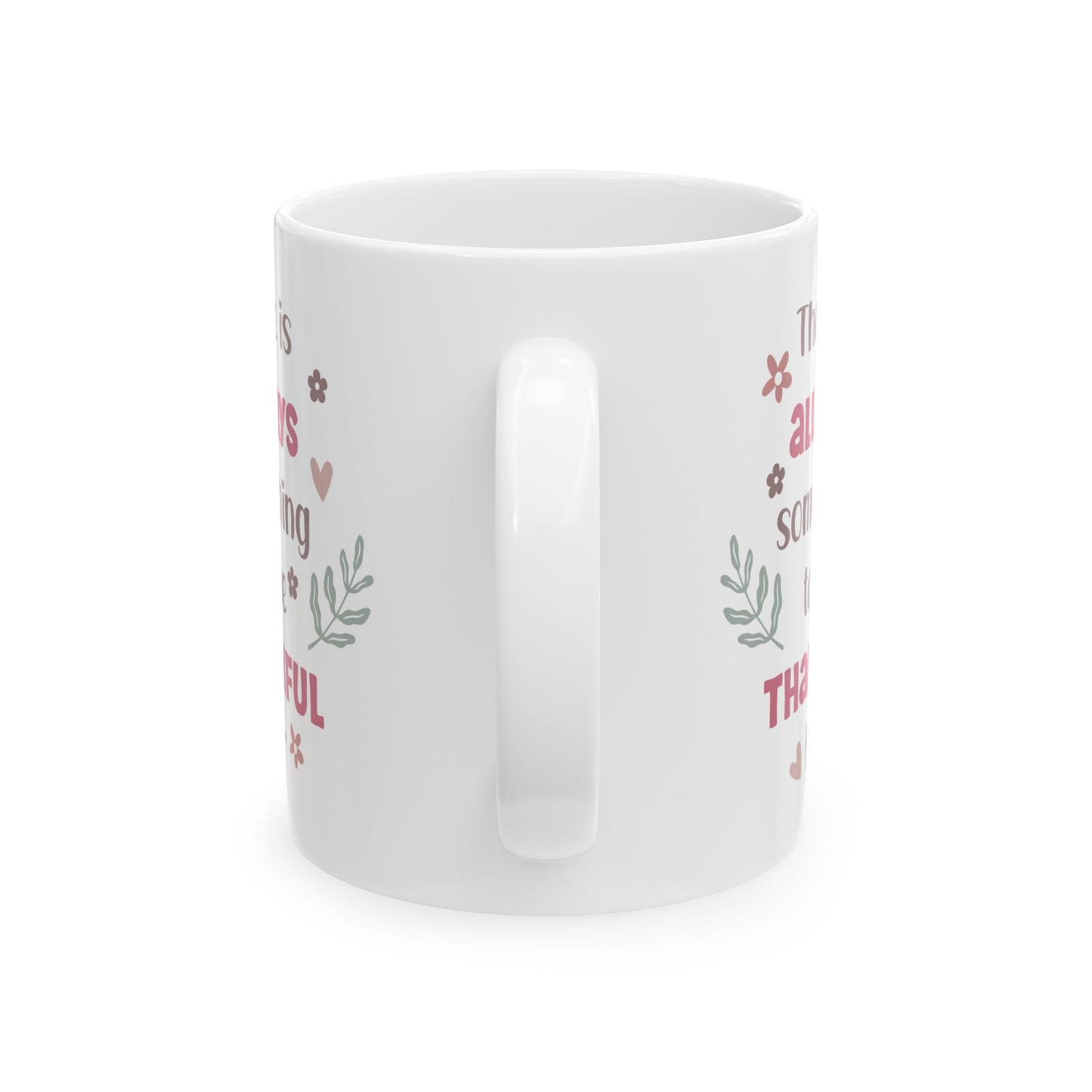 Motivation Mug - There is Always Something