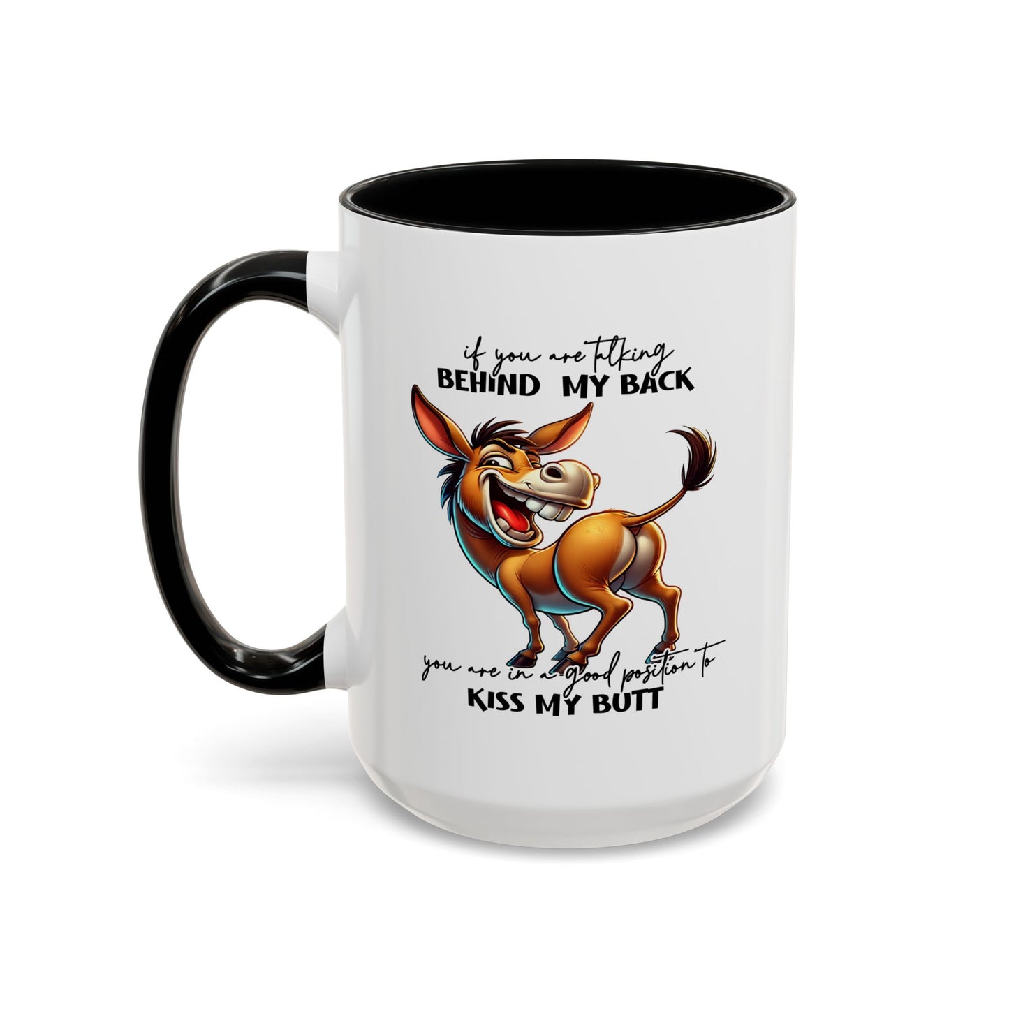 Humor Mug - If You Are Talking Behind My Back