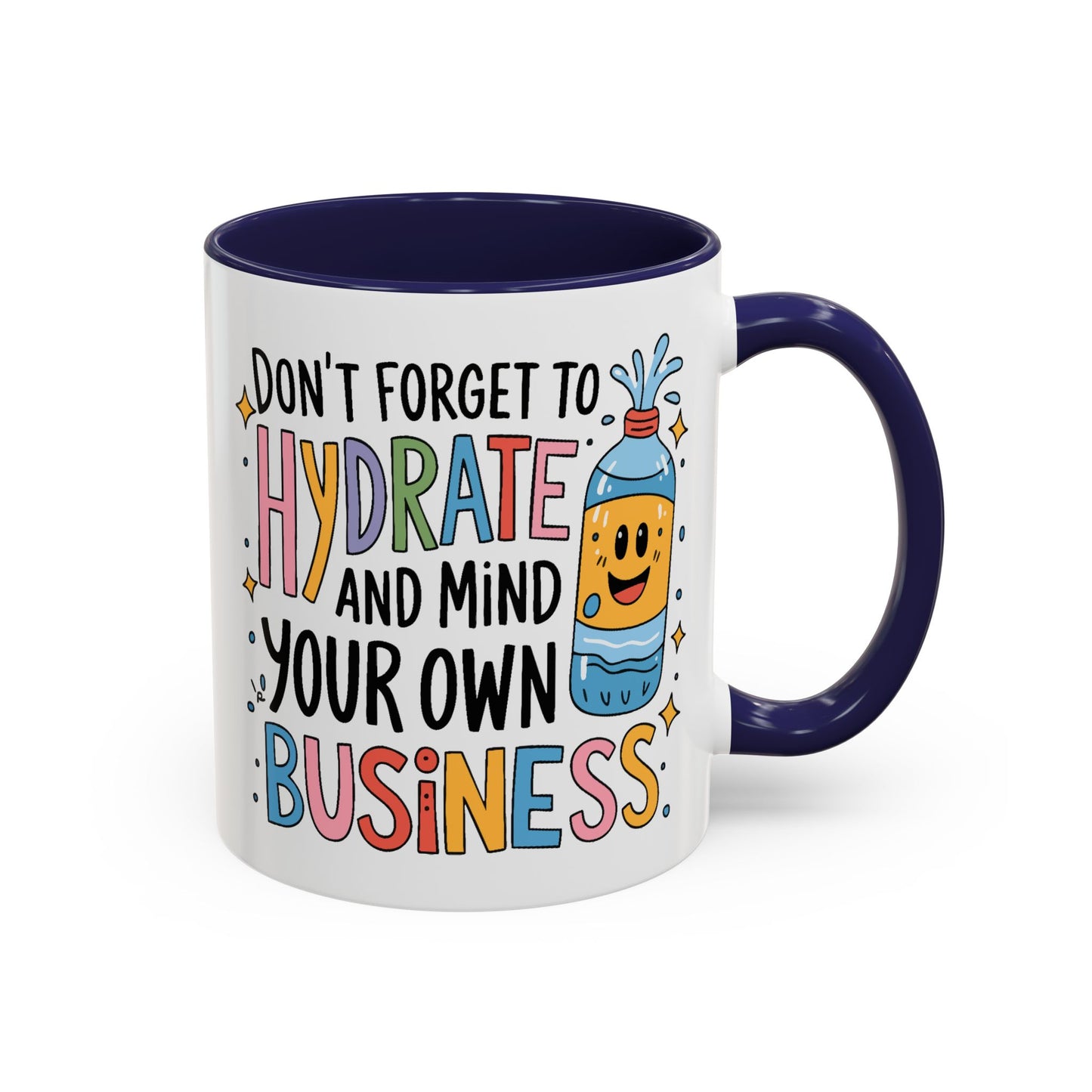 Humor Mug - Don't Forget to Hydrate