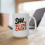 Humor Mug - SHH No One Cares
