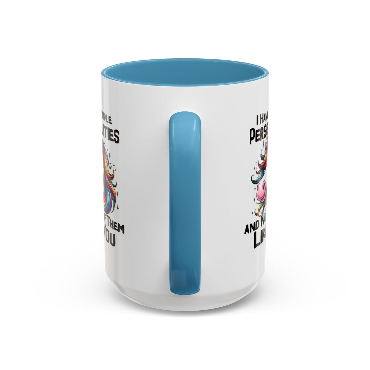 Humor Mug - I Have Multiple Personalities