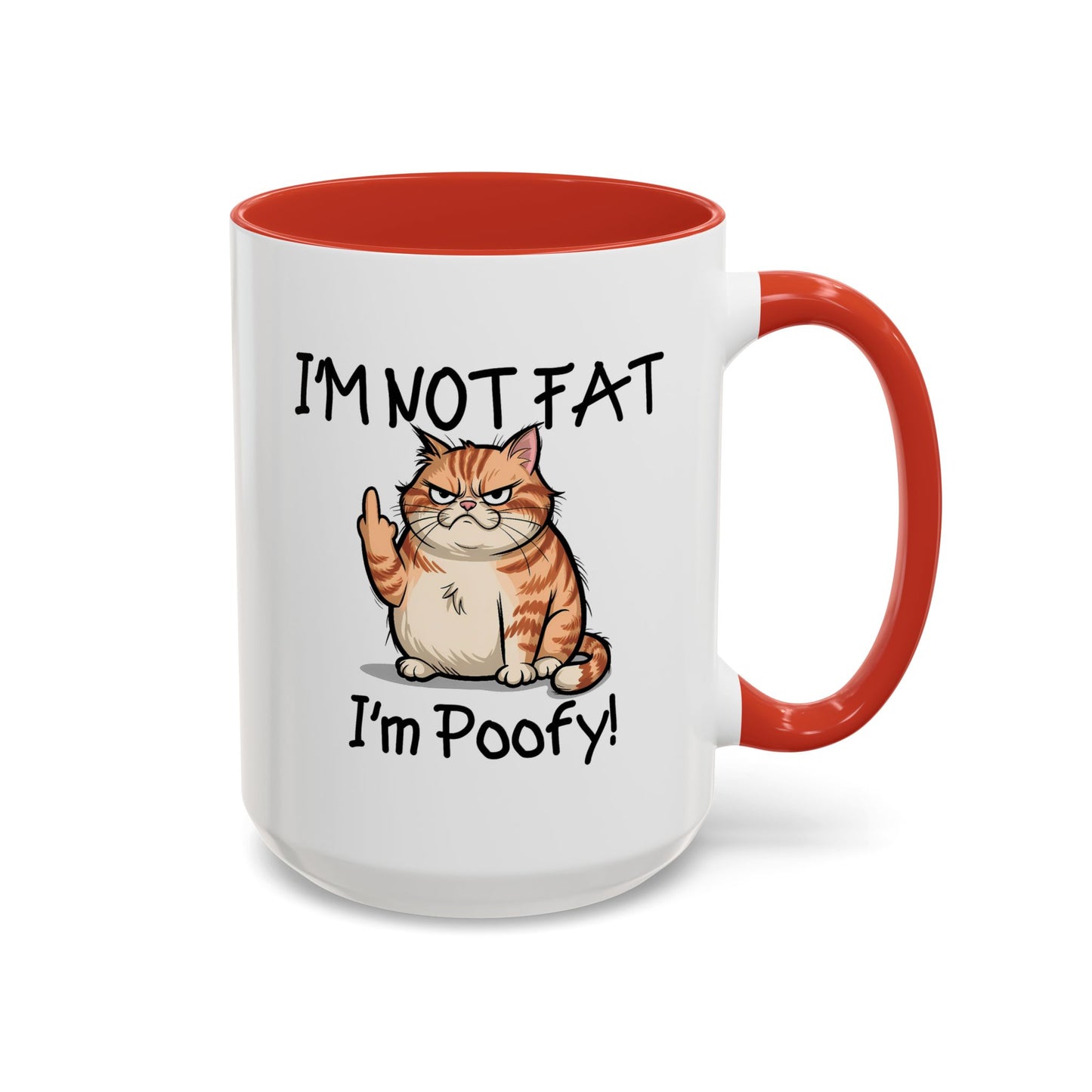 Humor Mug - I'm Not Fat I'm Poofy